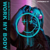 Work My Body - CRKDSMLE&Quin Pearson