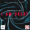 I Am Great (Explicit) - Batchelor