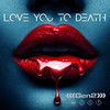 Love You to Death - Gen2&Anthony Thammen Schmidt&Mimmo Lattanzio