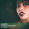 Mamita (Mono Latin Mix) - El Mono
