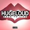 Back To Life (Original Mix) - Hugeloud