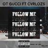 Follow me(feat. CVRLOZS) (Explicit) - Ot Gucci&CVRLOZS