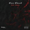 Case Closed (Explicit) - Nate Adamz