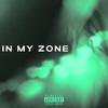 In my zone (feat. REU6IX) (Explicit) - Do Not Associate&REU6IX