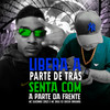 Libera a Parte de Trás, Senta Com a Parte da Frente(feat. Mc Guizinho Ziazi & MC Digu) (Explicit) - DJ Sassá Original