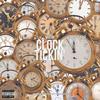 Clock Tickin' (Explicit) - DAMNThatsTight&Keilo&Matik&Famous Far