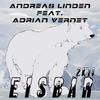 Eisbär 2K11 (Adrian Vernet Radio Edit) - Andreas Linden&Adrian Vernet