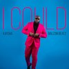 I Could - Kaysha&Malcom Beatz
