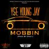 Mobbin' (Explicit) - YSE Young Jay