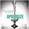 Apologies (Explicit) - Stixx&Ripper