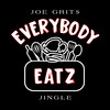 Everybody Eatz (Jingle) - Joe Grit$