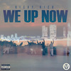 We Up Now (Explicit) - Richy Rich&Henroc&Poli Lucciano