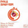 Slow It Down (K-Klass Remix) - Paul Sawyer