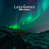 Lazy Games - Max Hahn