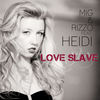 Love Slave - Mig&Rizzo&Heidi