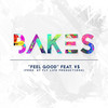 Feel Good (Explicit) - Bakes&YS