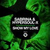 Show My Love (Instrumental Mix) - Sabrina Masenya&HyperSOUL-X