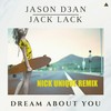 Dream About You (Nick Unique Remix Edit) - JASON D3AN&Jack Lack