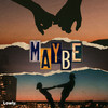 Maybe (其他) - Midsplit&Annie Mehesh