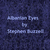 Albanian Eyes - Stephen Buzzell&Stephen R Buzzell
