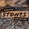 STONES(feat. Azeekah) - J Reborn&Azeekah