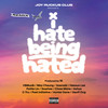I Hate Being Hated Remix (feat. Hunter Dane, Poet Initiative, C-Tru, Chow Mane) (Explicit) - Kwon&Heesun Lee&May Cheung&Pattie Lin&Ashya&Geoff Ong&Sawhee&V8Muzik&Saenabi&Hunter Dane&Poet Initiative&C-Tru&Chow Mane