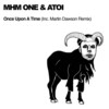 Once Upon A Time (Martin Dawson Remix) - Atoi&MHM One&Martin Dawson