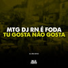 MTG- DJ RN é Foda x Tu gosta Não Gosta (Explicit) - DJ Rn Ofcc