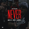 Never (Explicit) - Accomplice&cortez&High Rollaz&Word Life