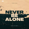 Never Be Alone (Brod-Sky Remix) - CHXBB&ACKO&Brod-Sky&Aleksandar Mladenovic&Samuel Newbould