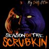 Season Of The Scrubkin (Explicit) - Big Dirty Cotton