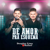 De Amor pra Esquema (Ao Vivo) - Douglas Lima e Rafael