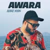 Awara - Arbaz Khan