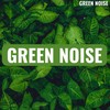 Green Noise and White Noise - Green Noise