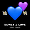 Money and Love (Explicit) - SOBOL&Senor