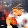 Still the same (Explicit) - Y-Kay