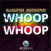 Whoop Whoop (Original Mix) - Audioleptika&HouseKeepers