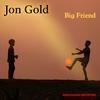 Big Friend(feat. Zach Brock) - Jon Gold&Zach Brock