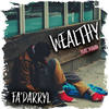 Wealthy (Explicit) - Fa'Darryl&Duran