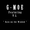 Rain on the Window (Explicit) - G-Moe&Young Phee&Cruise&Low