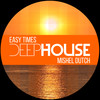 Easy Times - Mishel Dutch