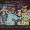 You Thought... (Explicit) - Kyle Jeeda&City Da God