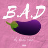 B.A.D.(Big A$$ Dick) (Explicit) - BIGG JIGG