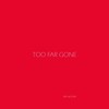 Too Far Gone - Ray Moore