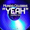 Yeah (Original Mix) - Mundo Celebris