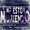 Me Estoy Muriendo - An1mala&El Principe