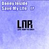 Save My Life (Original Mix) - Danny Inside