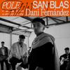 San Blas - Pole.&Dani Fernández