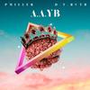 A.a.y.b (Explicit) - Pmiller&D.T. Ruth