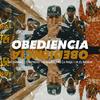 Obediencia (feat. Sin Freno, El Bloonel, K2 La Para Musical & 09 El Menor De Herrera) (Explicit) - Jay Vargas&Sin Freno&El Bloonel&K2 la para Musical&09 El Menor De Herrera